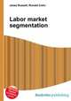 Labor market segmentation, Jesse Russell,Ronald Cohn 