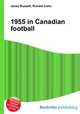 1955 in Canadian football, Jesse Russell,Ronald Cohn 