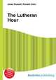 The Lutheran Hour, Jesse Russell,Ronald Cohn 