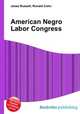 American Negro Labor Congress, Jesse Russell,Ronald Cohn 