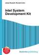 Intel System Development Kit, Jesse Russell,Ronald Cohn 