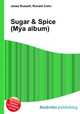 Sugar & Spice (Mya album), Jesse Russell,Ronald Cohn 