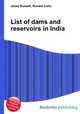 List of dams and reservoirs in India, Jesse Russell,Ronald Cohn 