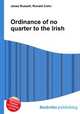 Ordinance of no quarter to the Irish, Jesse Russell,Ronald Cohn 