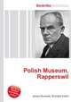 Polish Museum, Rapperswil, Jesse Russell,Ronald Cohn 