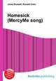 Homesick (MercyMe song), Jesse Russell,Ronald Cohn 