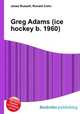 Greg Adams (ice hockey b. 1960), Jesse Russell,Ronald Cohn 