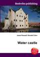 Water castle, Jesse Russell,Ronald Cohn 