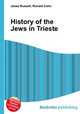 History of the Jews in Trieste, Jesse Russell,Ronald Cohn 