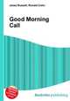 Good Morning Call, Jesse Russell,Ronald Cohn 