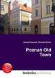 Poznan Old Town, Jesse Russell,Ronald Cohn 