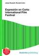 Expresion en Corto International Film Festival, Jesse Russell,Ronald Cohn 