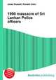 1990 massacre of Sri Lankan Police officers, Jesse Russell,Ronald Cohn 