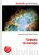Robotic telescope, Jesse Russell,Ronald Cohn 