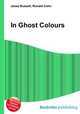 In Ghost Colours, Jesse Russell,Ronald Cohn 