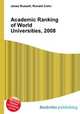 Academic Ranking of World Universities, 2008, Jesse Russell,Ronald Cohn 