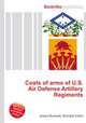 Coats of arms of U.S. Air Defense Artillery Regiments, Jesse Russell,Ronald Cohn 