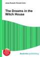 The Dreams in the Witch House, Jesse Russell,Ronald Cohn 