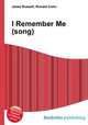 I Remember Me (song), Jesse Russell,Ronald Cohn 