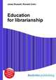 Education for librarianship, Jesse Russell,Ronald Cohn 