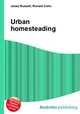 Urban homesteading, Jesse Russell,Ronald Cohn 