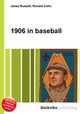 1906 in baseball, Jesse Russell,Ronald Cohn 