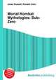 Mortal Kombat Mythologies: Sub-Zero, Jesse Russell,Ronald Cohn 