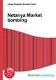 Netanya Market bombing, Jesse Russell,Ronald Cohn 