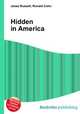 Hidden in America, Jesse Russell,Ronald Cohn 