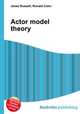 Actor model theory, Jesse Russell,Ronald Cohn 