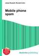 Mobile phone spam, Jesse Russell,Ronald Cohn 
