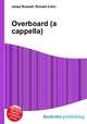 Overboard (a cappella), Jesse Russell,Ronald Cohn 