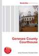 Genesee County Courthouse, Jesse Russell,Ronald Cohn 