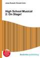 High School Musical 2: On Stage!, Jesse Russell,Ronald Cohn 