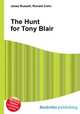 The Hunt for Tony Blair, Jesse Russell,Ronald Cohn 