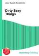 Dirty Sexy Things, Jesse Russell,Ronald Cohn 