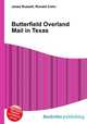 Butterfield Overland Mail in Texas, Jesse Russell,Ronald Cohn 