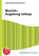 Munich–Augsburg railway, Jesse Russell,Ronald Cohn 