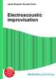 Electroacoustic improvisation, Jesse Russell,Ronald Cohn 