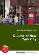 Cuisine of New York City, Jesse Russell,Ronald Cohn 