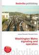 Washington Metro signaling and operation, Jesse Russell,Ronald Cohn 