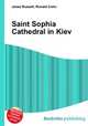 Saint Sophia Cathedral in Kiev, Jesse Russell,Ronald Cohn 