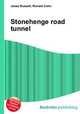 Stonehenge road tunnel, Jesse Russell,Ronald Cohn 