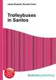 Trolleybuses in Santos, Jesse Russell,Ronald Cohn 