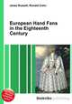 European Hand Fans in the Eighteenth Century, Jesse Russell,Ronald Cohn 