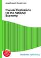 Nuclear Explosions for the National Economy, Jesse Russell,Ronald Cohn 
