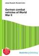 German combat vehicles of World War II, Jesse Russell,Ronald Cohn 