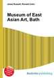 Museum of East Asian Art, Bath, Jesse Russell,Ronald Cohn 