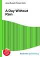 A Day Without Rain, Jesse Russell,Ronald Cohn 