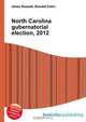 North Carolina gubernatorial election, 2012, Jesse Russell,Ronald Cohn 